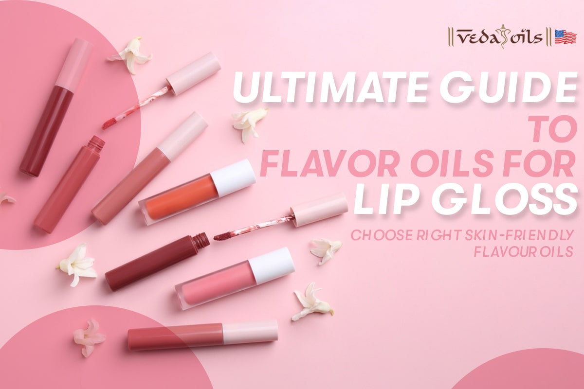 Ultimate Guide to Flavour Oils for Lip Gloss